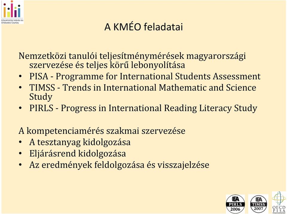 Mathematic and Science Study PIRLS Progress in International Reading Literacy Study A