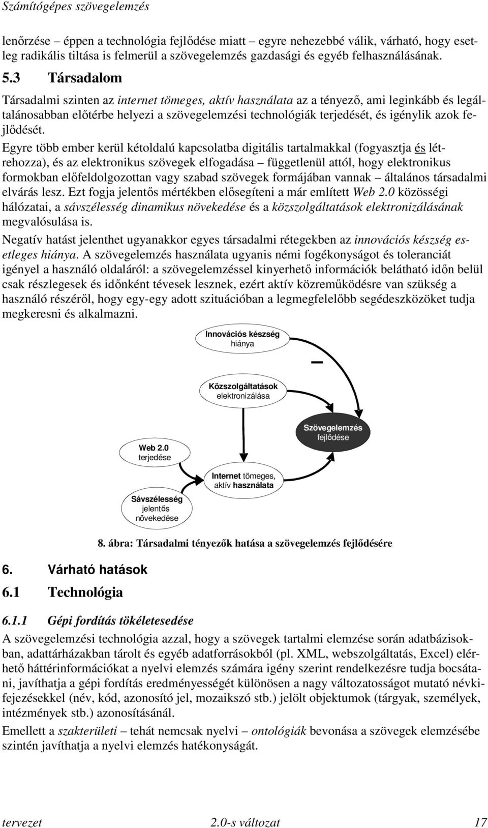 fejlődését.