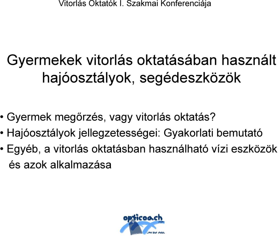 Hajóosztályok jellegzetességei: Gyakorlati bemutató Egyéb,