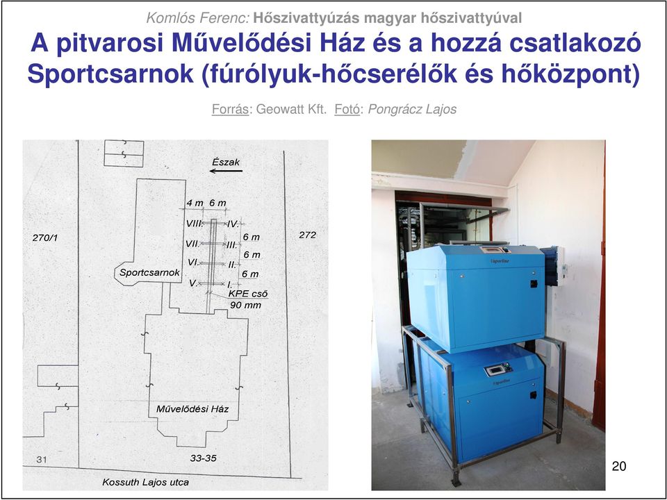 hozzá csatlakozó Sportcsarnok