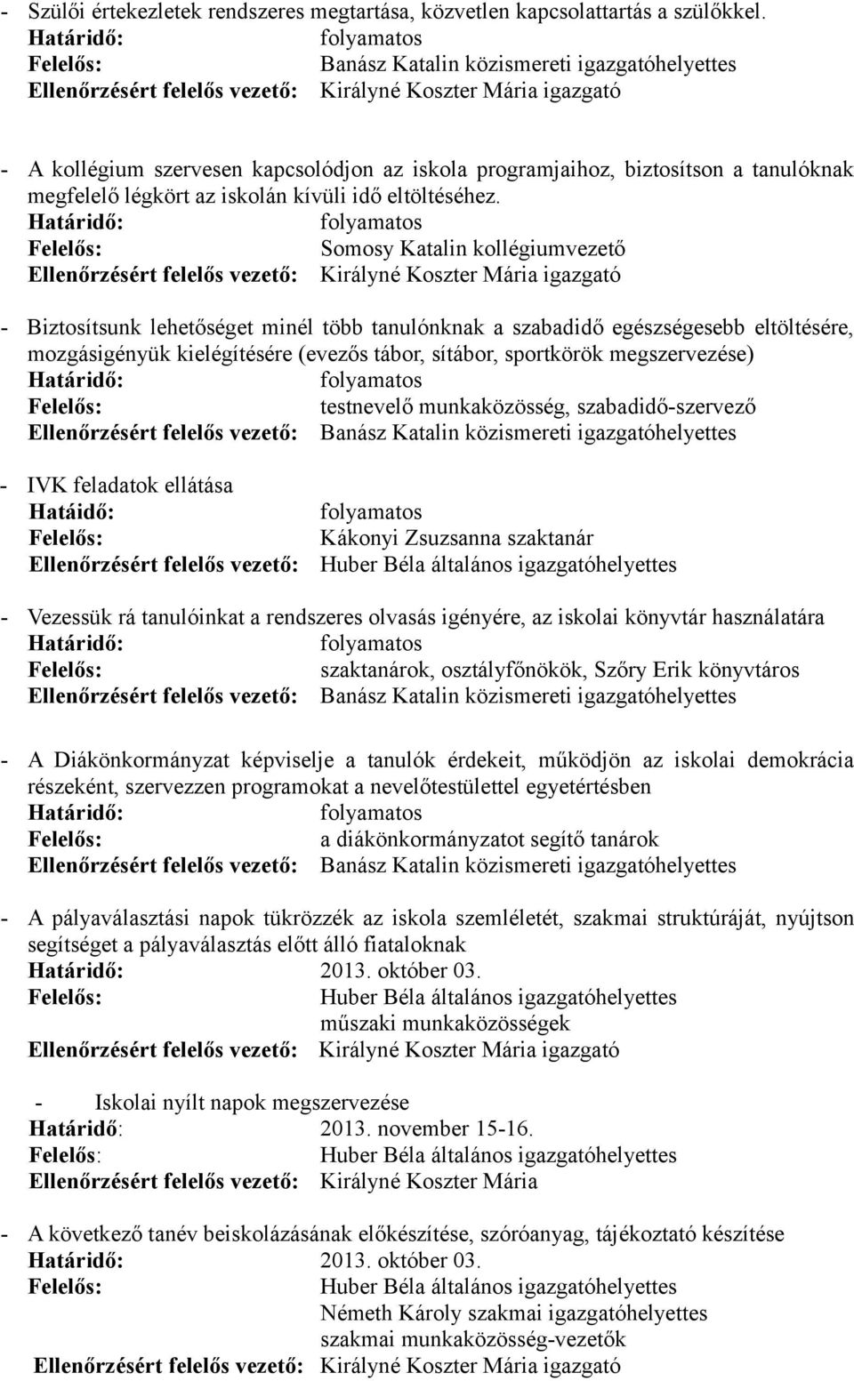 idő eltöltéséhez.