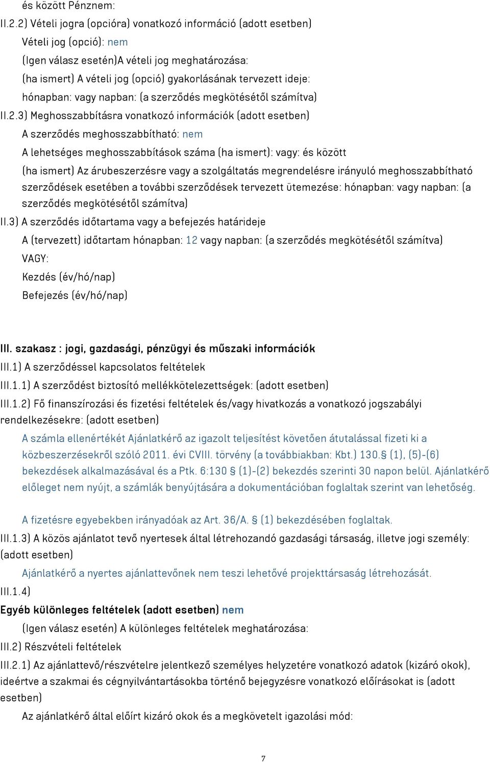 hónapban: vagy napban: (a szerződés megkötésétől számítva) II.2.