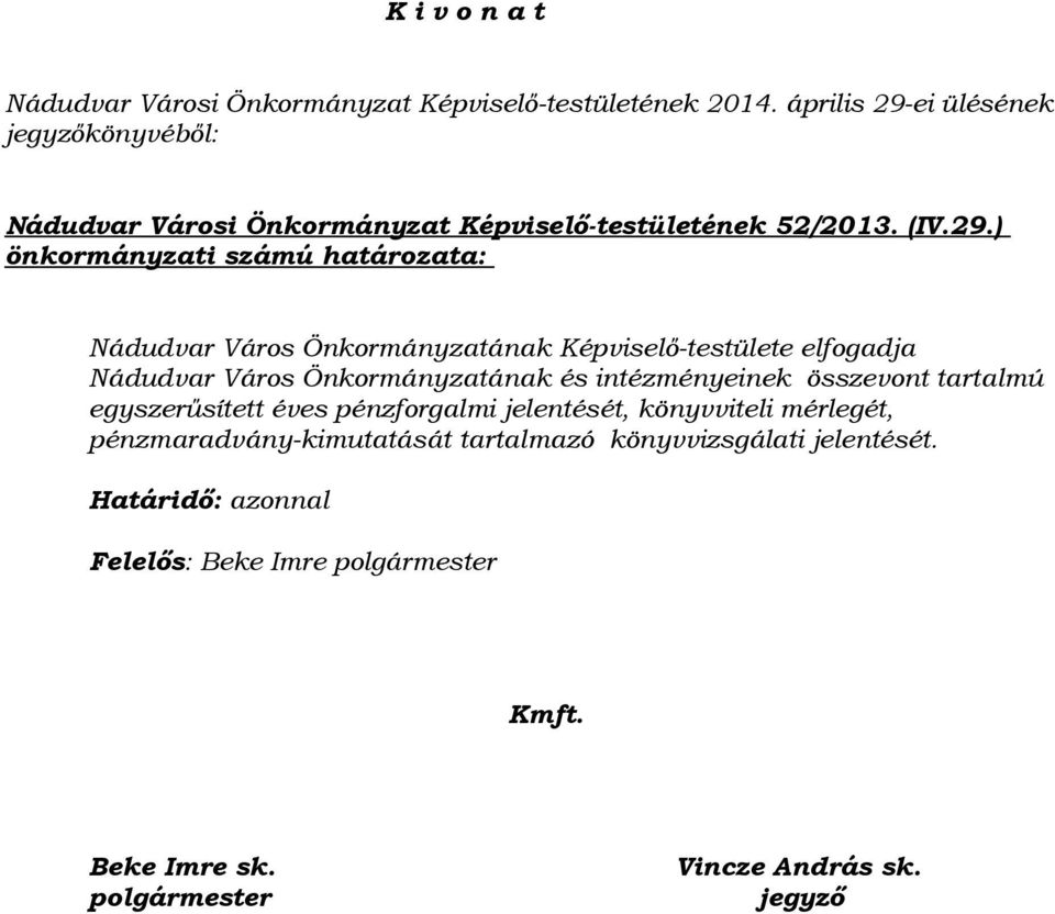 ei ülésének könyvéből: Nádudvar Városi Önkormányzat Képviselő-testületének 52/2013. (IV.29.