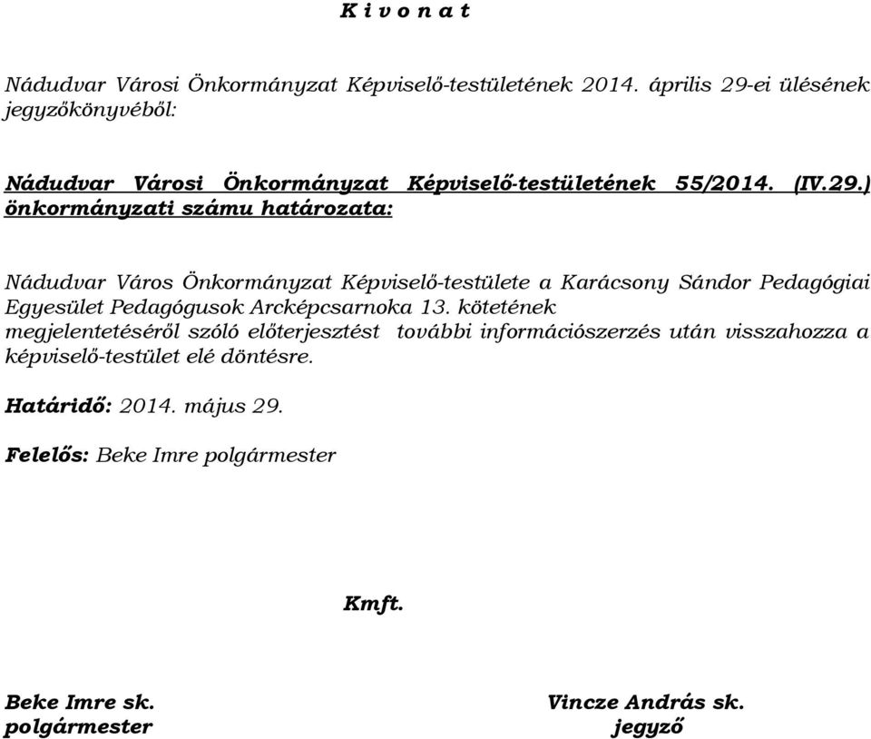 ei ülésének könyvéből: Nádudvar Városi Önkormányzat Képviselő-testületének 55/2014. (IV.29.