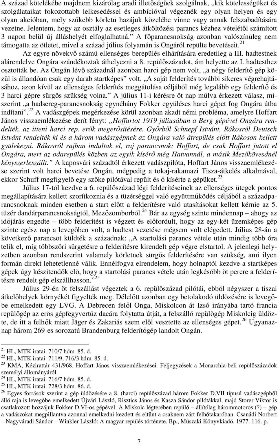 Jelentem, hogy az osztály az esetleges átköltözési parancs kézhez vételétől számított 3 napon belül új álláshelyét elfoglalhatná.