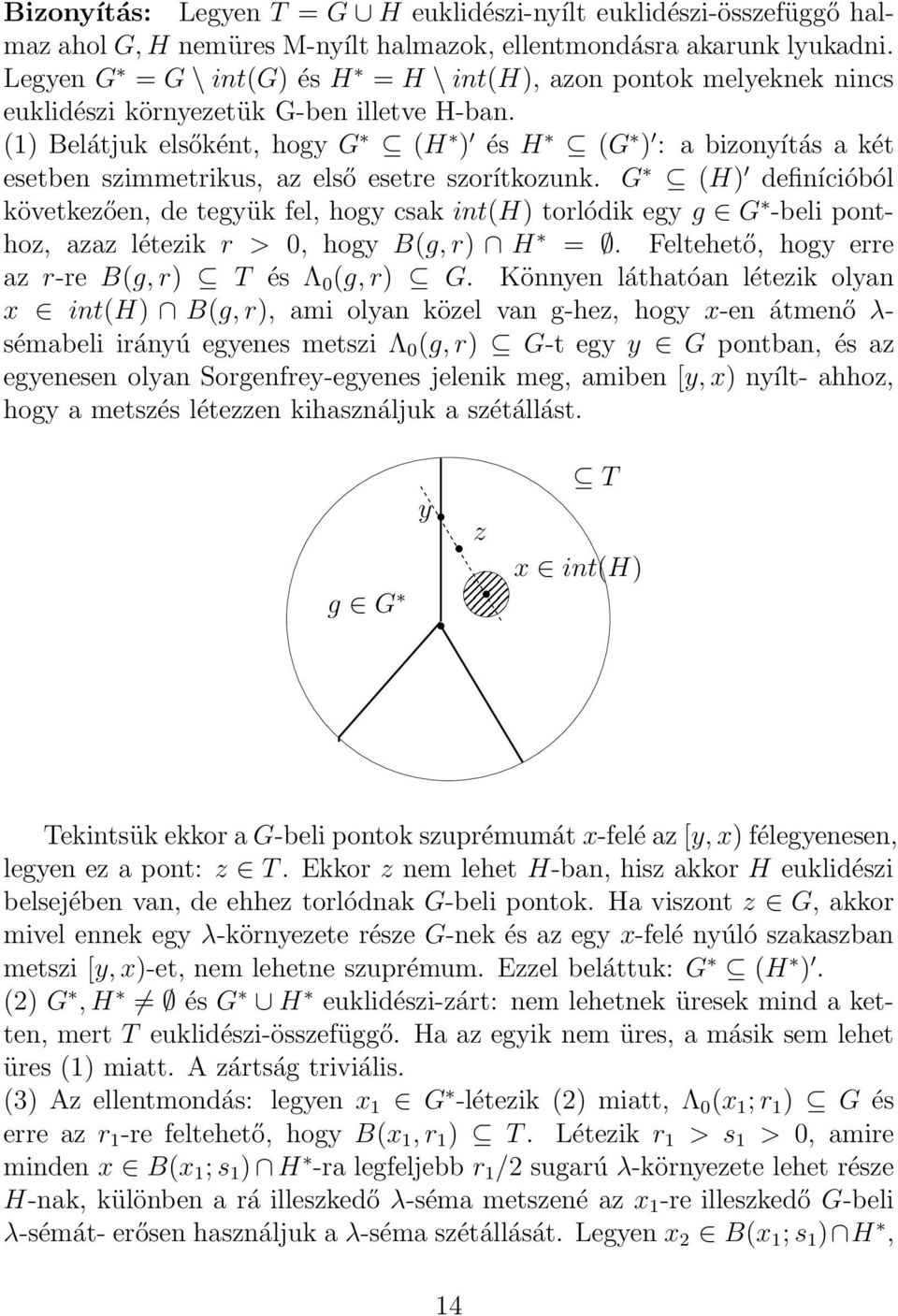 (1) Belátjuk elsőként, hogy G (H ) és H (G ) : a bizonyítás a két esetben szimmetrikus, az első esetre szorítkozunk.