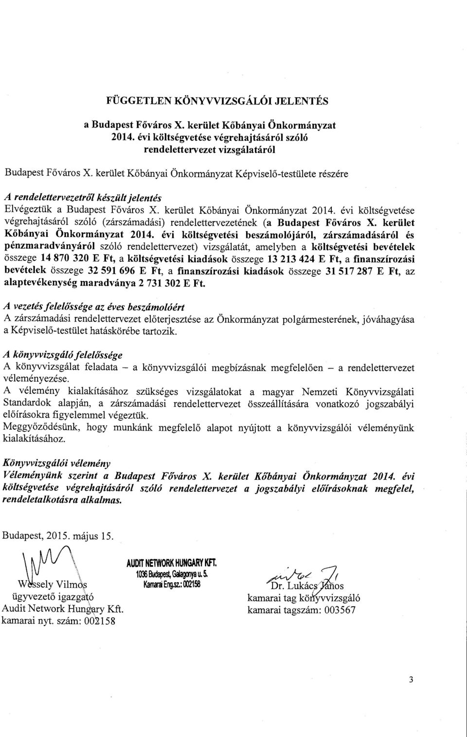 évi költségvetése végrehajtásáról szóló (zárszámadási) rendelettervezetének (a Budapest Főváros X. kerület Kőbányai Önkormányzat 2014.