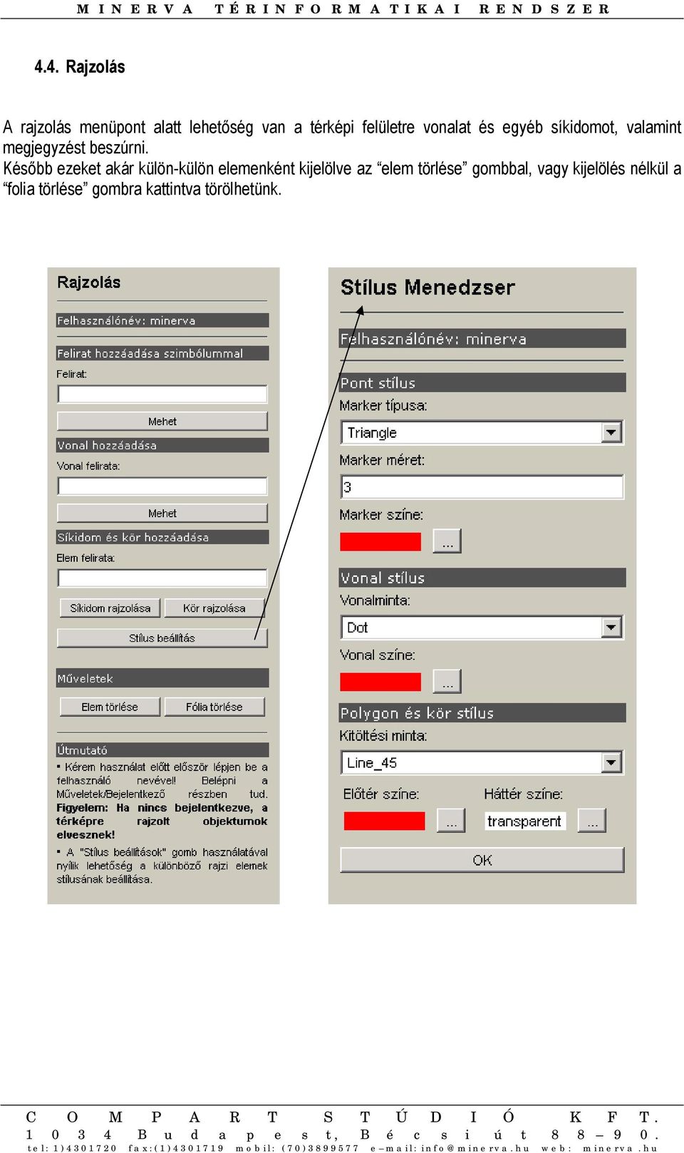 Később ezeket akár külön-külön elemenként kijelölve az elem törlése