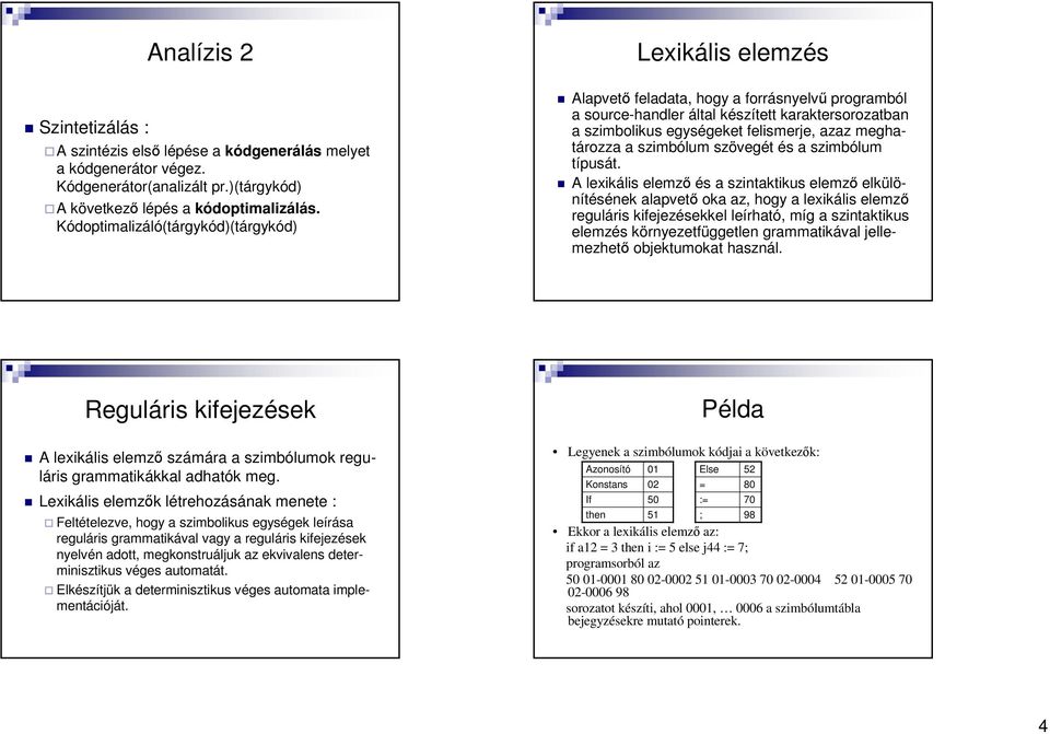 meghatározza a szimbólum szövegét és a szimbólum típusát.