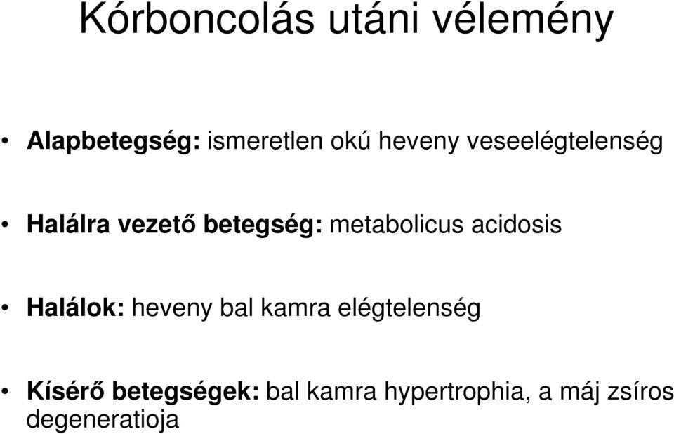 metabolicus acidosis Halálok: heveny bal kamra
