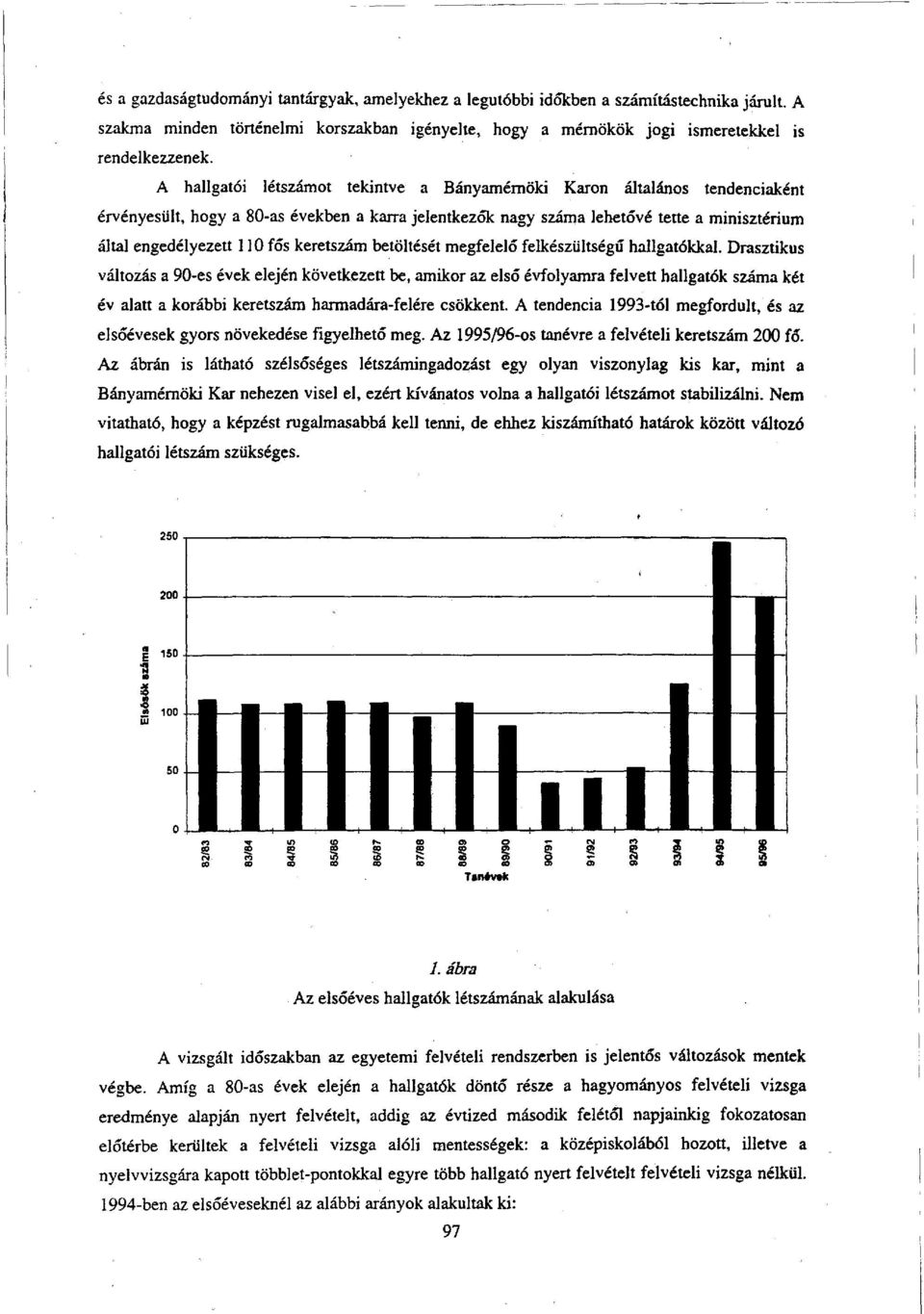 keretszám betöltését megfelelő felkészültségű hallgatókkal.