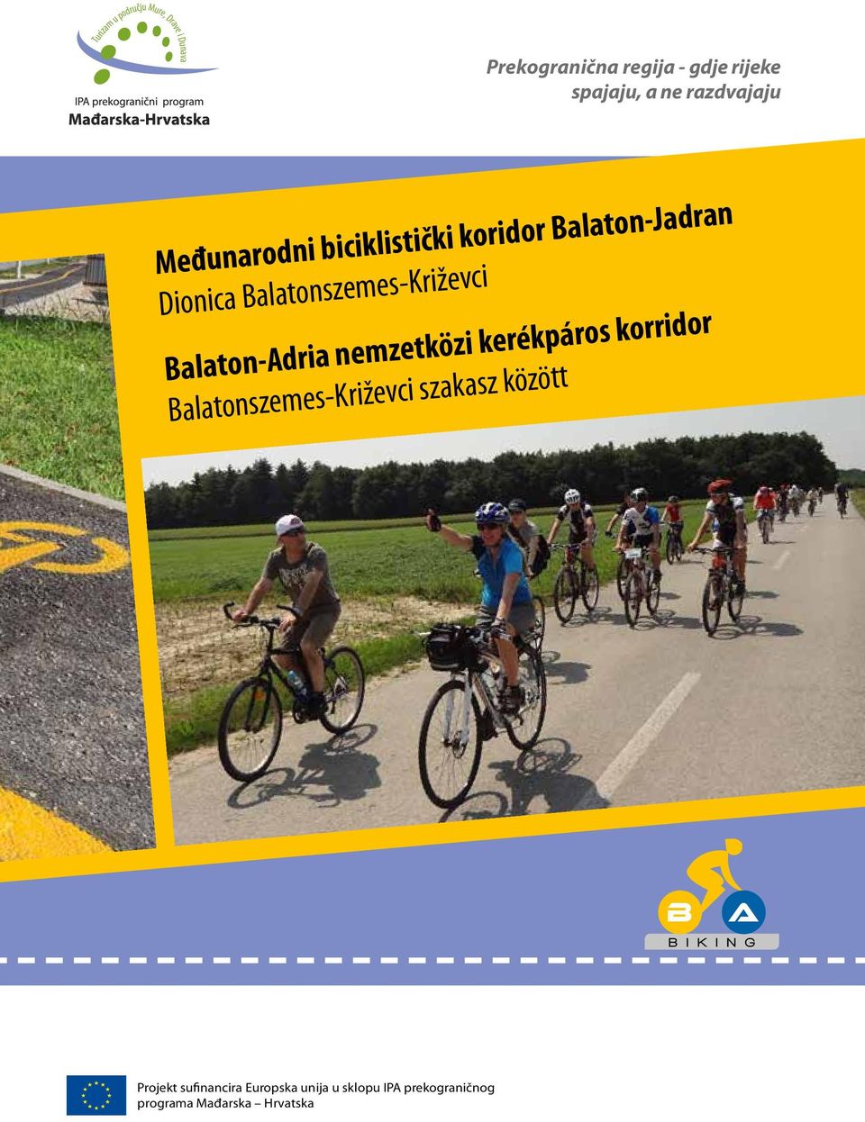 Balaton-Adria nemzetközi kerékpáros korridor Balatonszemes-Križevci szakasz között B a B I