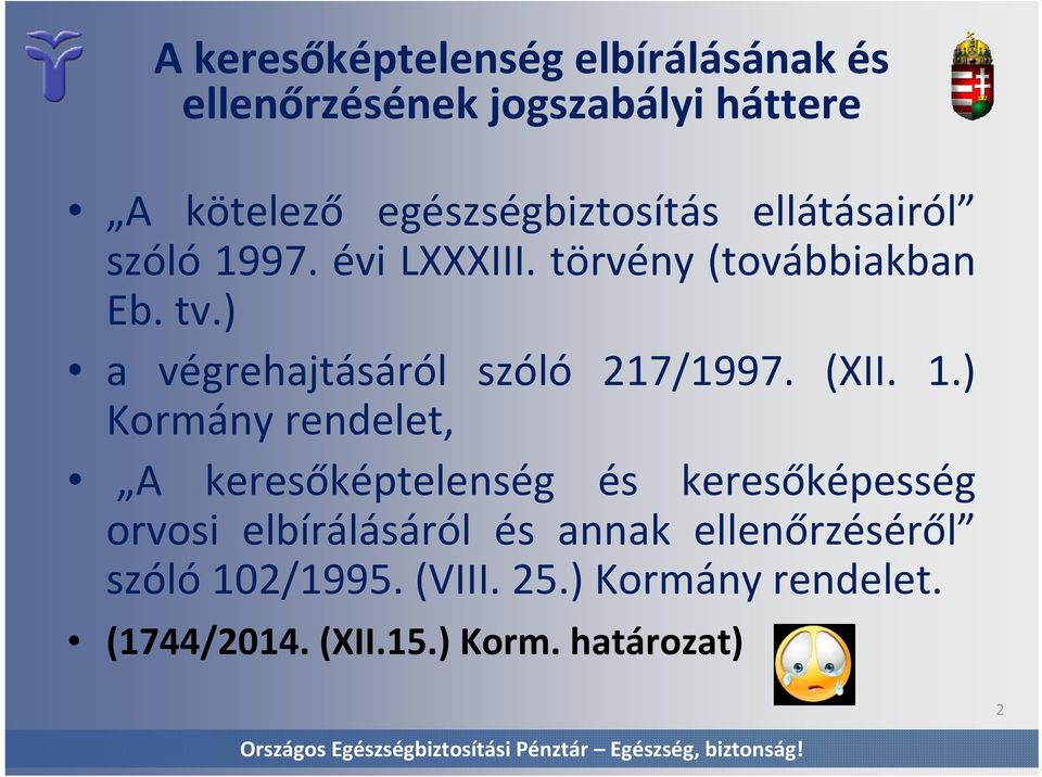 ) a végrehajtásáról szóló 217/1997. (XII. 1.