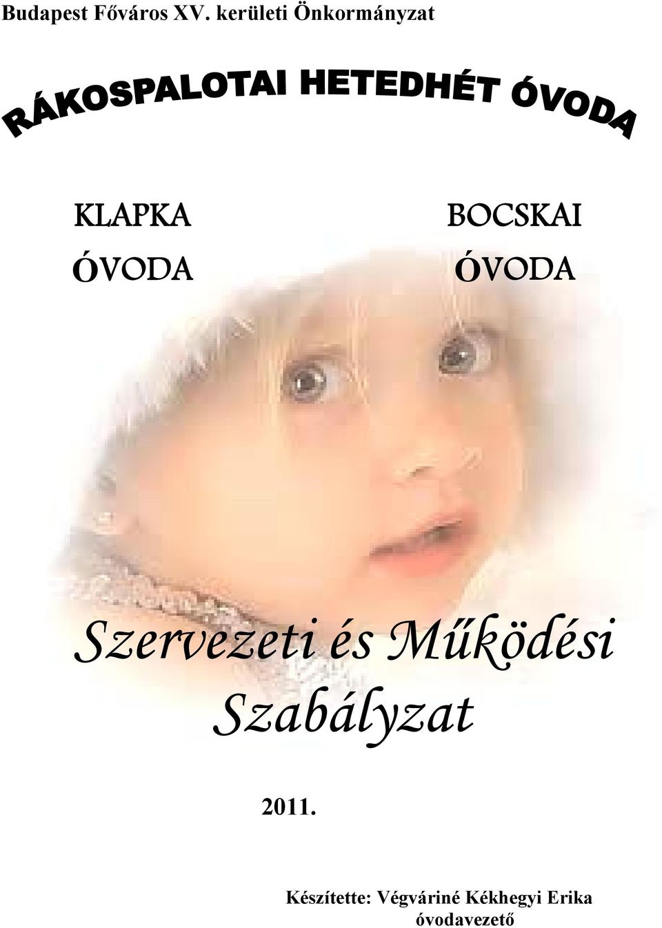 BOCSKAI ÓVODA Szervezeti és Működési