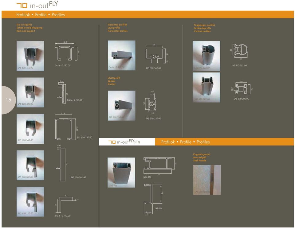 00 50 5 8 21 35 10.2 40 SAS 510.203.00 Osztóprofil Sposse Divider 40 10.2 10.2 35 16 60 25.5 SAS 510.202.00 SAS 510.202.00 42.6 16.2 SAS 510.330.00 SAS 510.330.00 53.92 8.