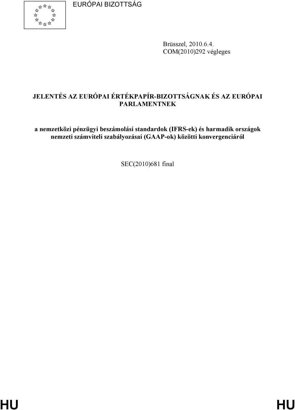 EURÓPAI PARLAMENTNEK a nemzetközi pénzügyi beszámolási standardok