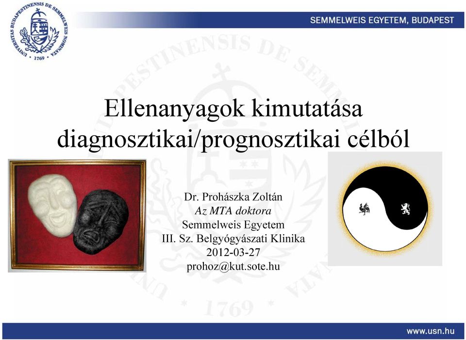 Prohászka Zoltán Az MTA doktora Semmelweis