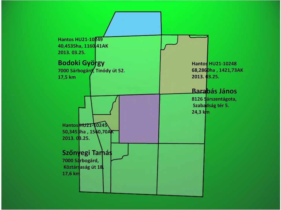 17,5 km Hantos HU21 10248 68,2860ha, 1421,73AK Barabás János 8126