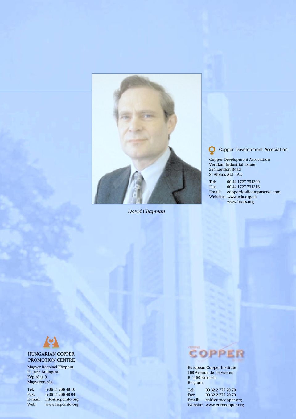 org David Chapman Magyar Rézpiaci Központ H-1053 Budapest Képíró u. 9.