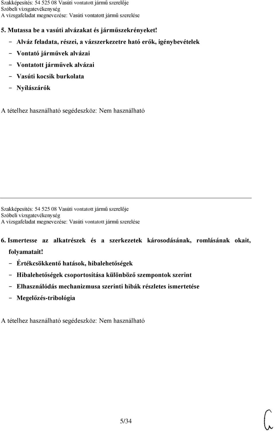 burkolata Nyílászárók Szakképesítés: 54 525 08 Vasúti vontatott jármű szerelője 6.