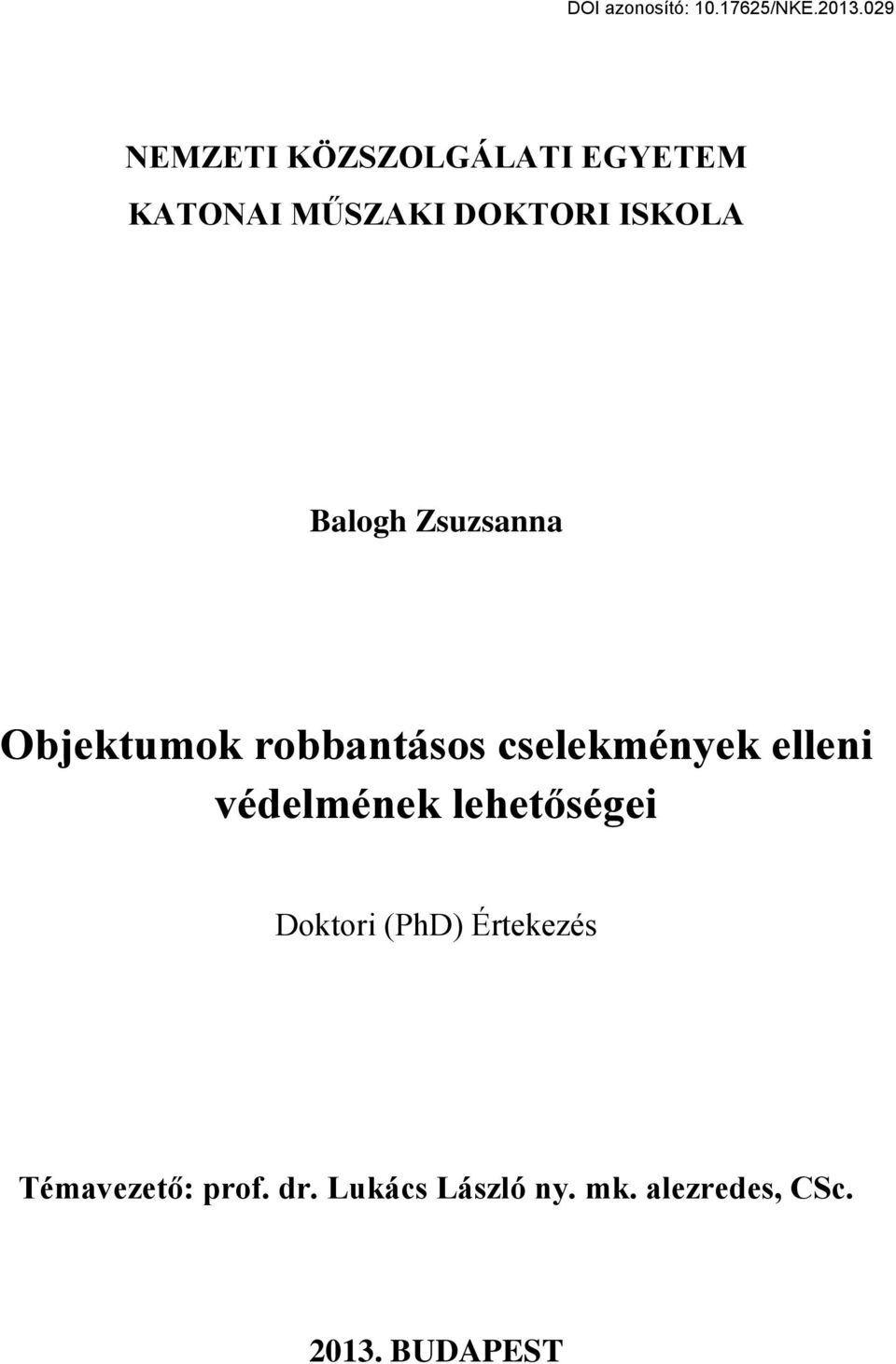 védelmének lehet ségei Doktori (PhD) Értekezés Témavezet :