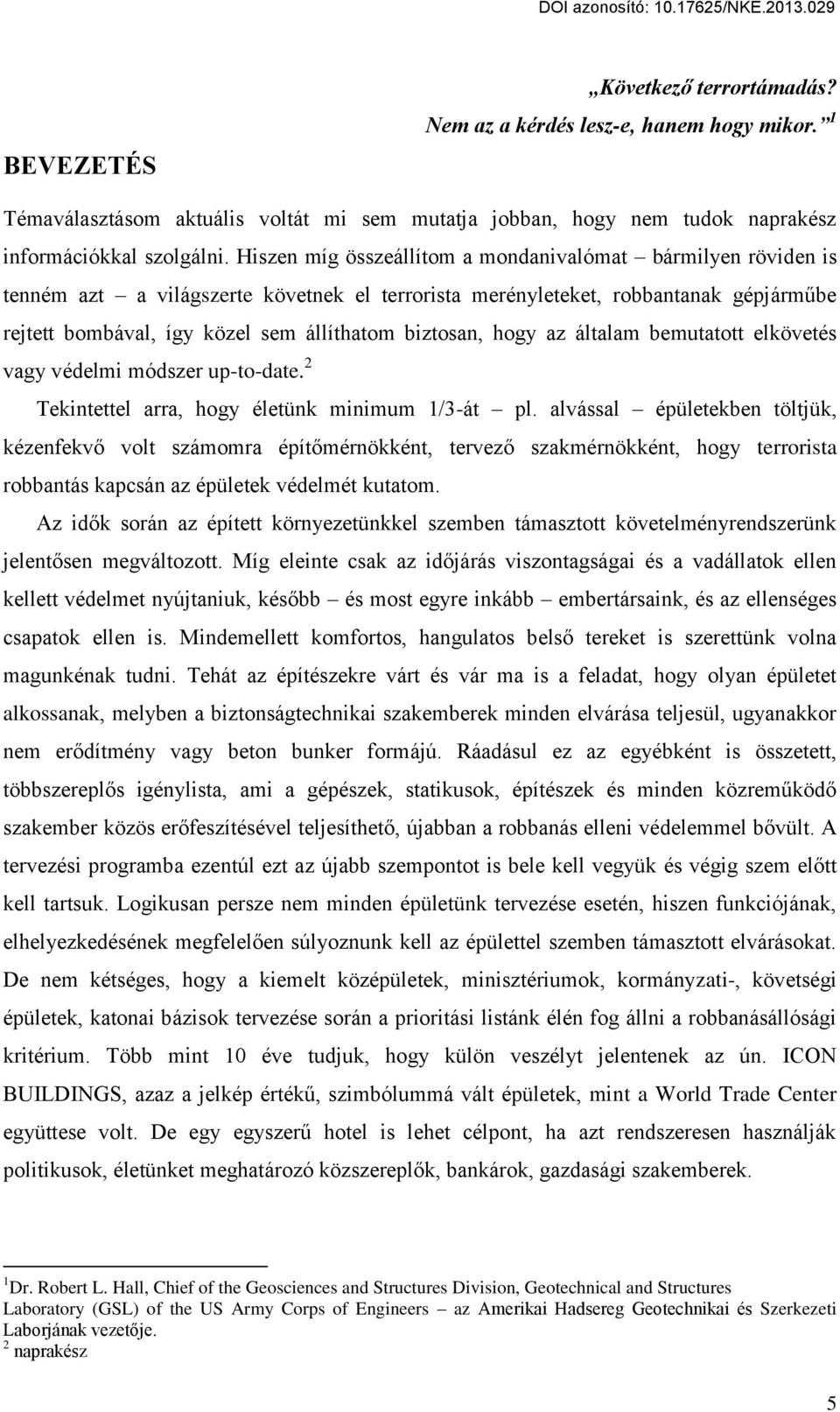 biztosan, hogy az általam bemutatott elkövetés vagy védelmi módszer up-to-date. 2 Tekintettel arra, hogy életünk minimum 1/3-át pl.