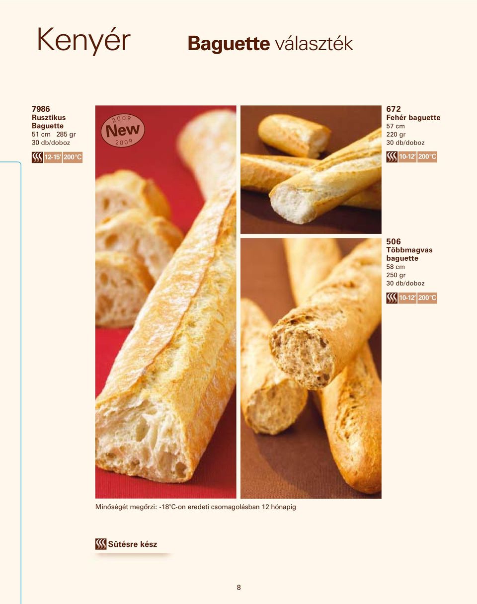 56 Többmagvas baguette 58 cm 5 gr 3 db/doboz 1-1 C Minõségét