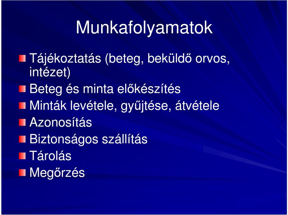 előkészítés Minták levétele, gyűjtése,