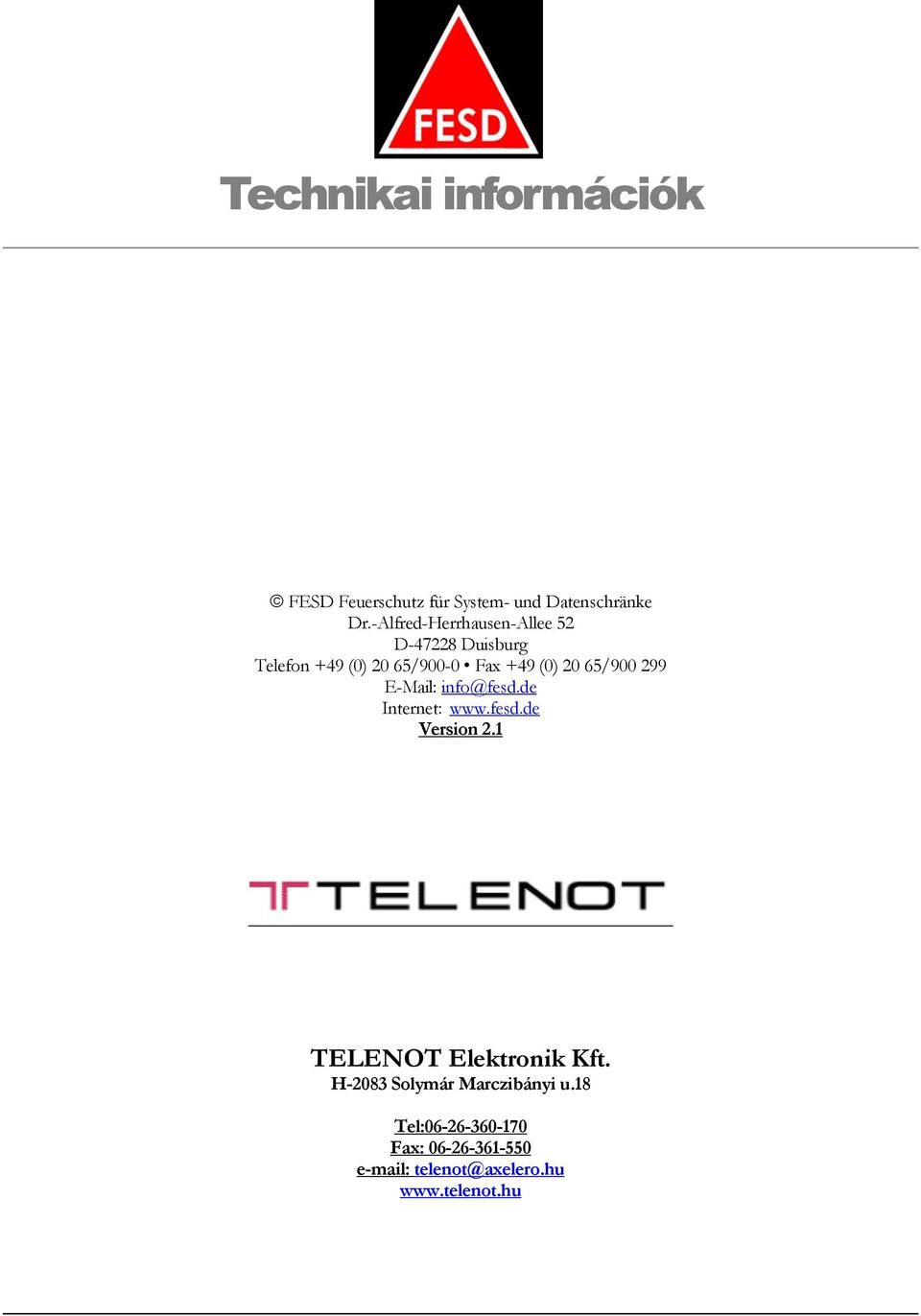 65/900 299 E-Mail: info@fesd.de Internet: www.fesd.de Version 2.1 TELENOT Elektronik Kft.