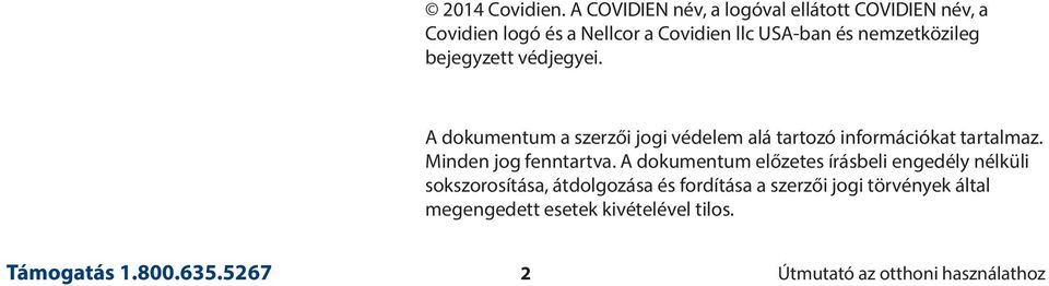 nemzetközileg bejegyzett védjegyei. A dokumentum a szerzői jogi védelem alá tartozó információkat tartalmaz.