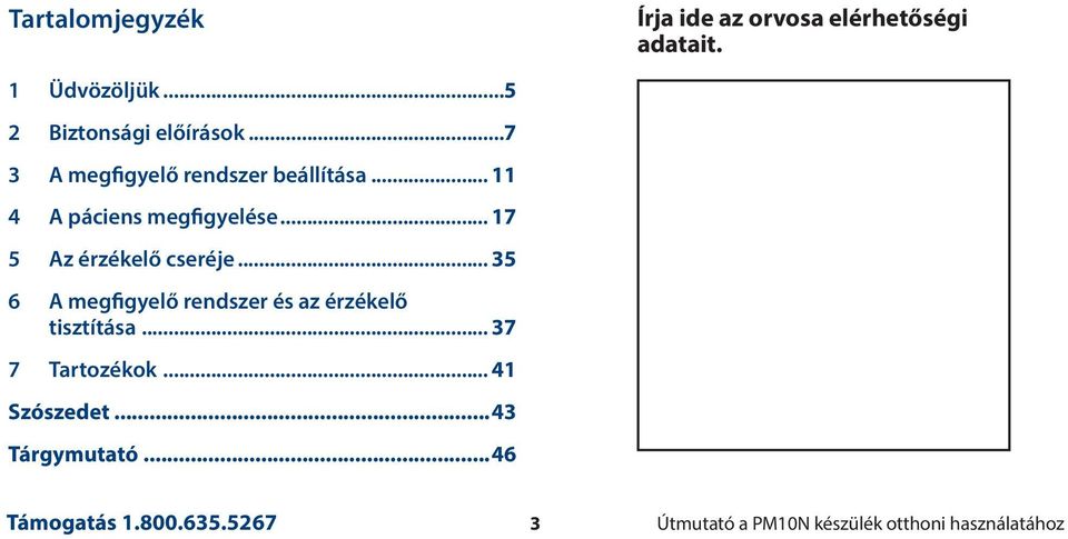 .. 35 6 A megfigyelő rendszer és az érzékelő tisztítása... 37 7 Tartozékok... 41 Szószedet.