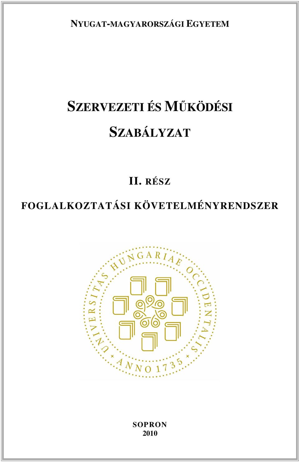 SZABÁLYZAT II.