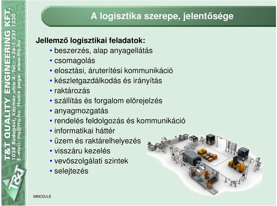 raktározás szállítás és forgalom előrejelzés anyagmozgatás rendelés feldolgozás és