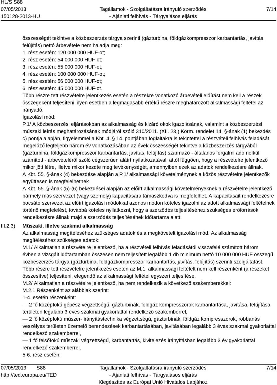 rész esetén: 45 000 000 HUF-ot.