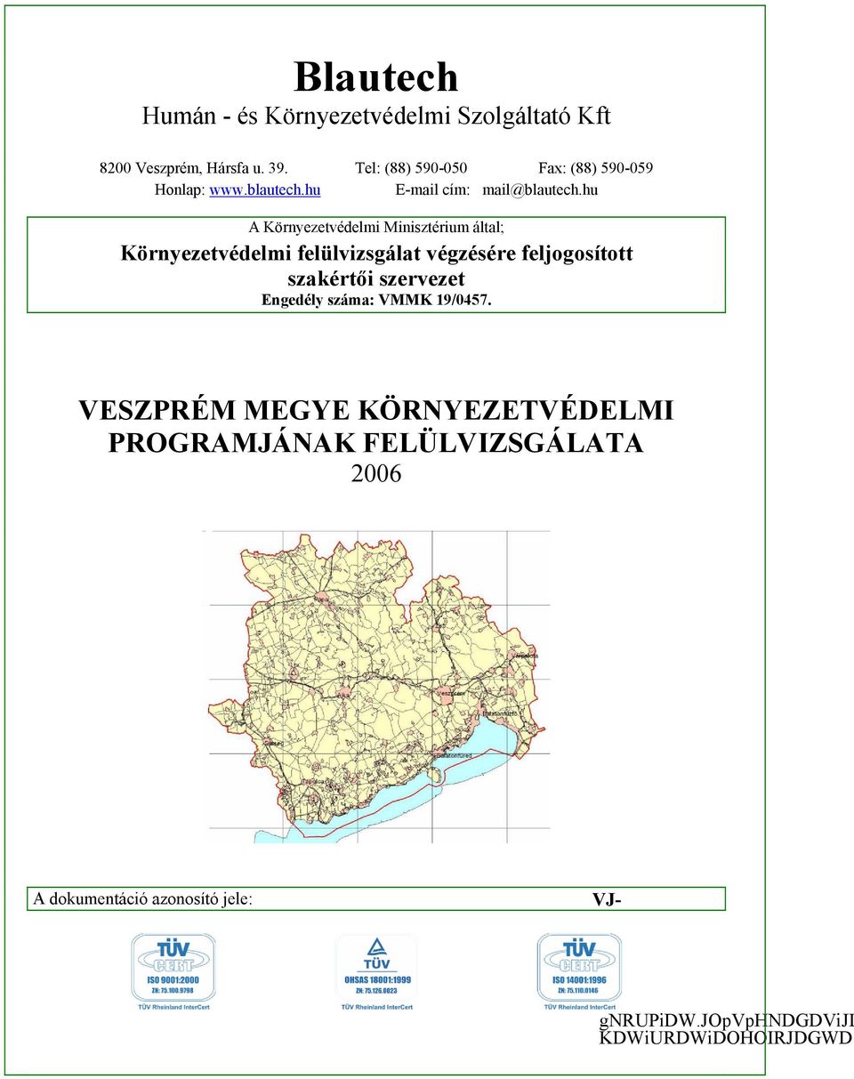 hu A Környezetvédelmi Minisztérium által; Környezetvédelmi felülvizsgálat végzésére feljogosított