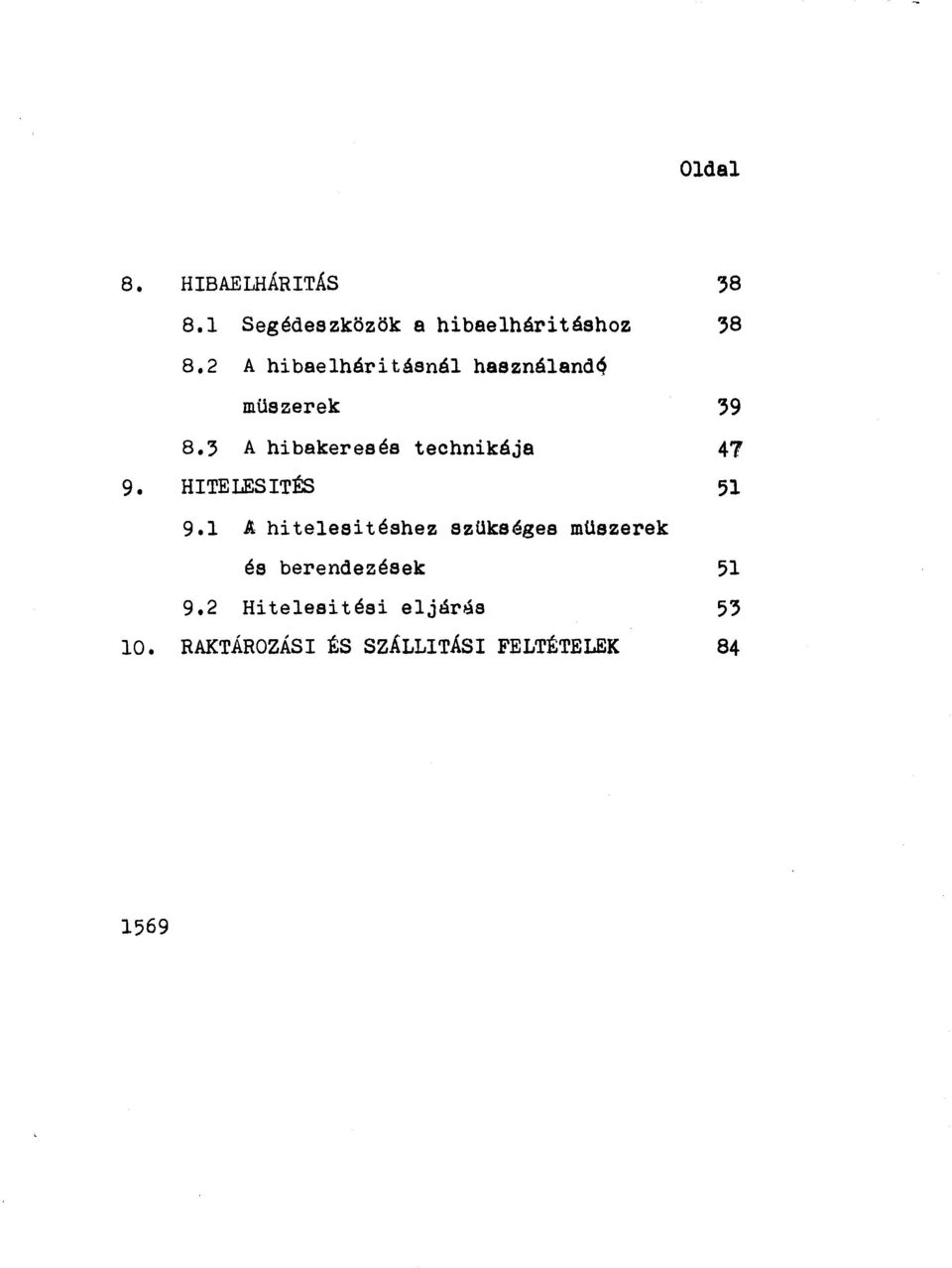 3 A hibakeresés technikája 47 9. HITELESITÉS 51 9.
