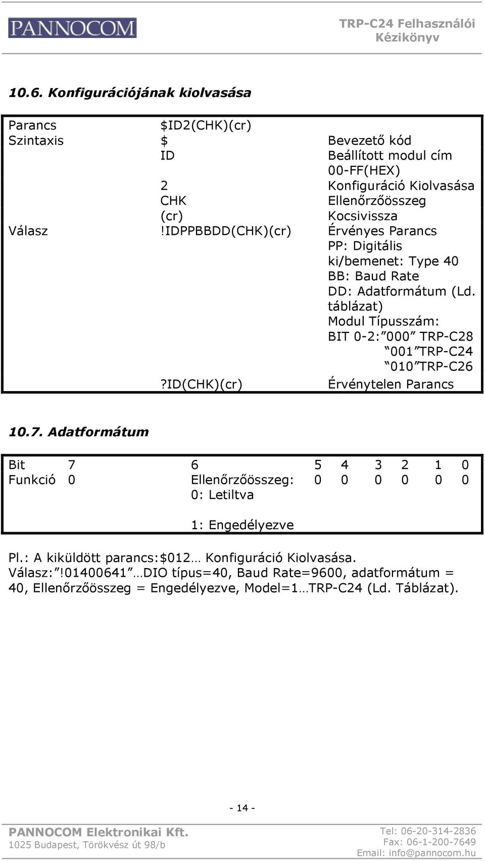 táblázat) Modul Típusszám: BIT 0-2: 000 TRP-C28 001 TRP-C24 010 TRP-C26?ID() Érvénytelen 10.7.