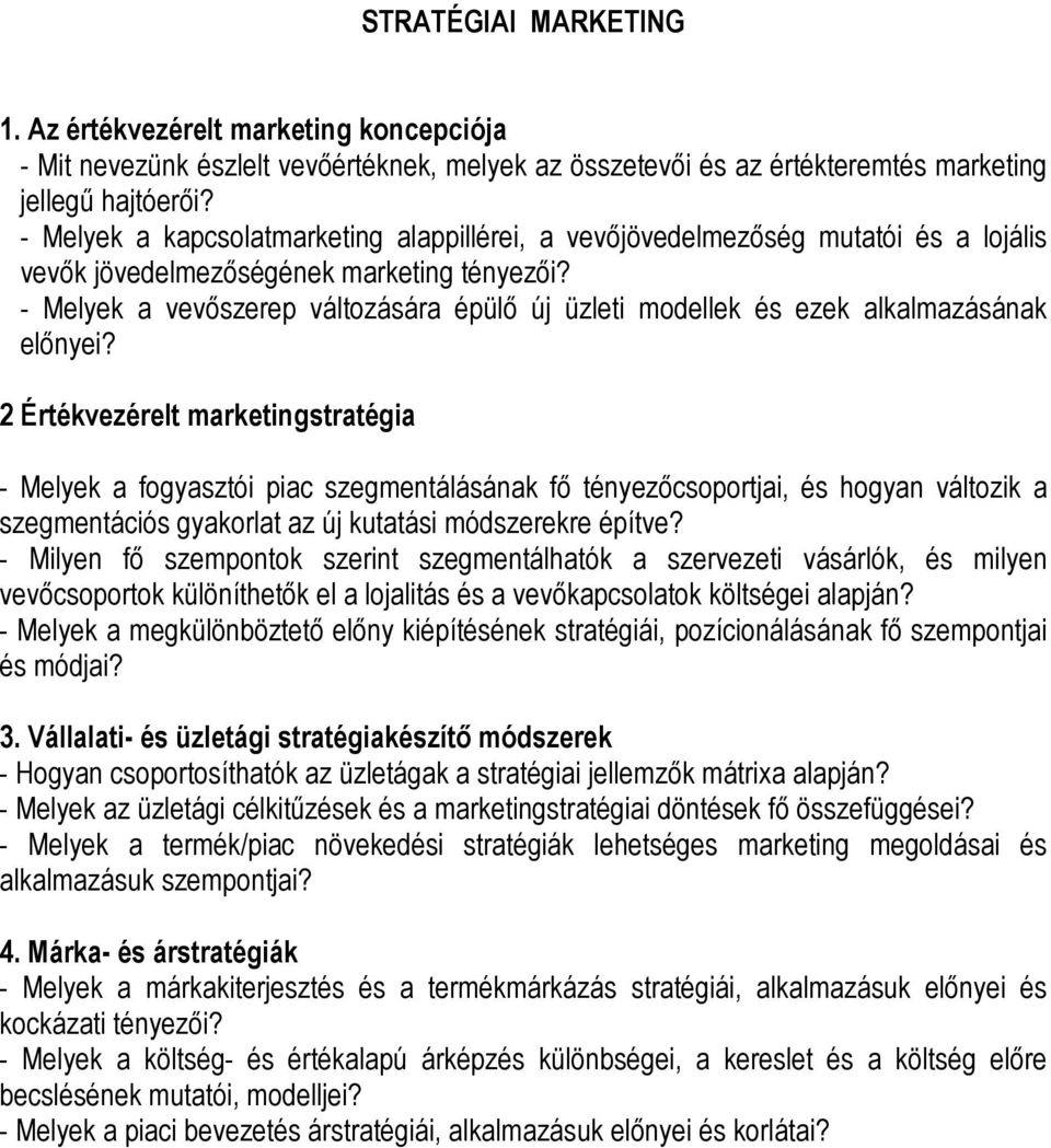 - Melyek a vevőszerep változására épülő új üzleti modellek és ezek alkalmazásának előnyei?