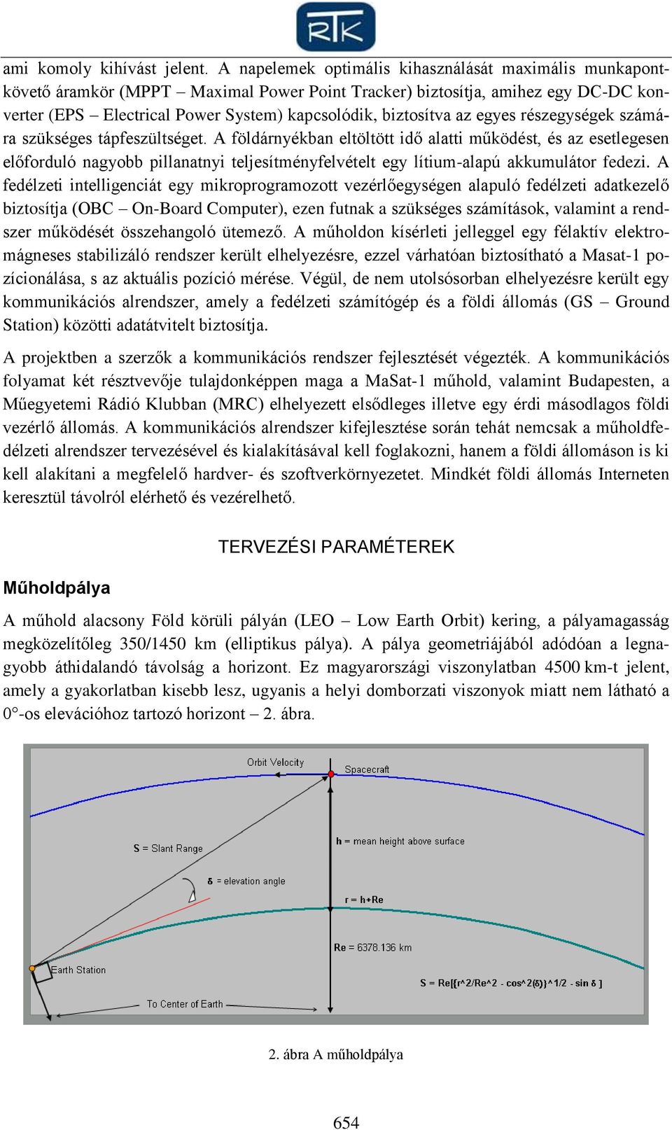 az egyes részegységek számára szükséges tápfeszültséget.