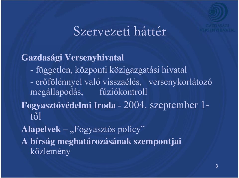 megállapodás, fúziókontroll Fogyasztóvédelmi Iroda - 2004.