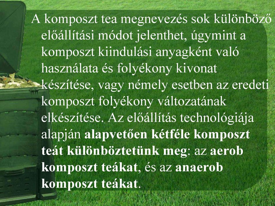 eredeti komposzt folyékony változatának elkészítése.