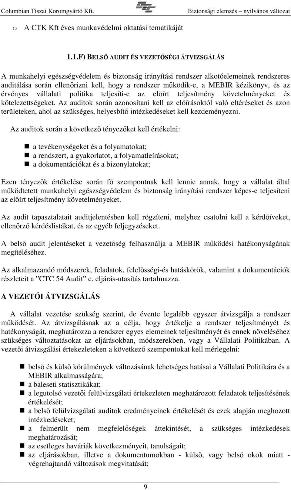 kézikönyv, és az érvényes vállalati politika teljesíti-e az elírt teljesítmény követelményeket és kötelezettségeket.