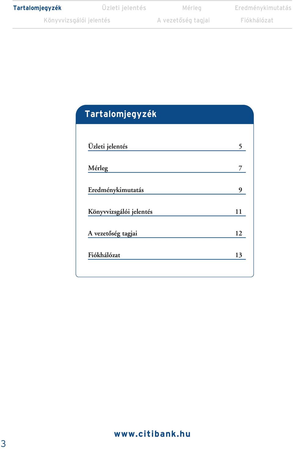 Tartalomjegyzék 5 Mérleg 7 9