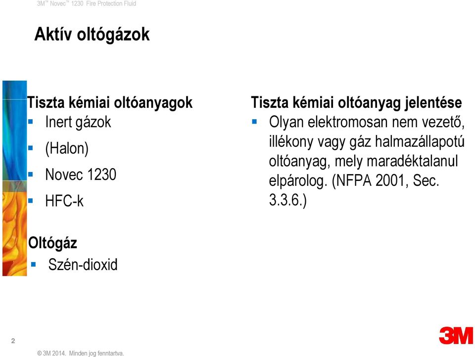 elektromosan nem vezető, illékony vagy gáz halmazállapotú