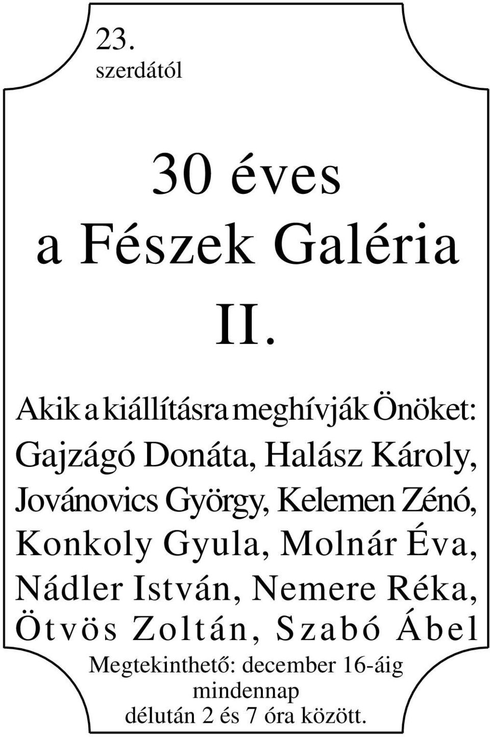Jovánovics György, Kelemen Zénó, Konkoly Gyula, Molnár Éva, Nádler
