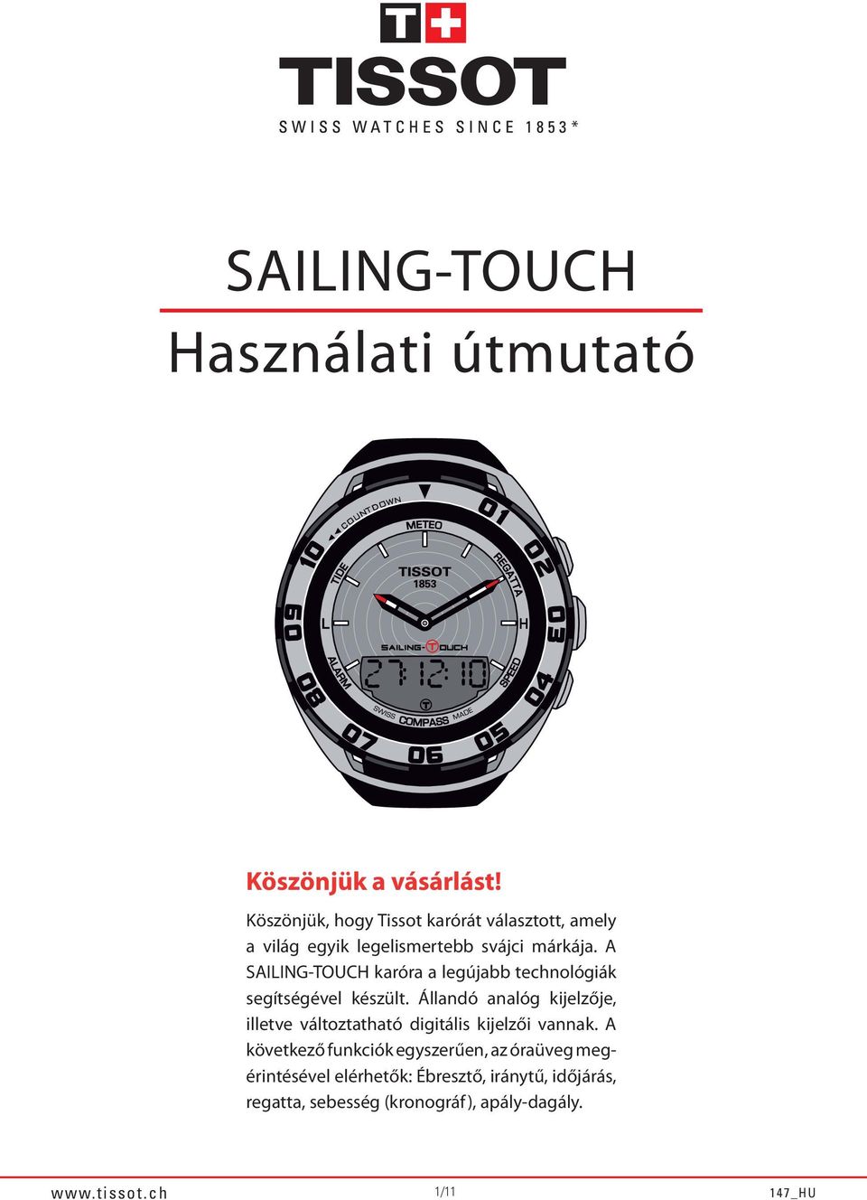 A SAILING-TOUCH karóra a legújabb technológiák segítségével készült.