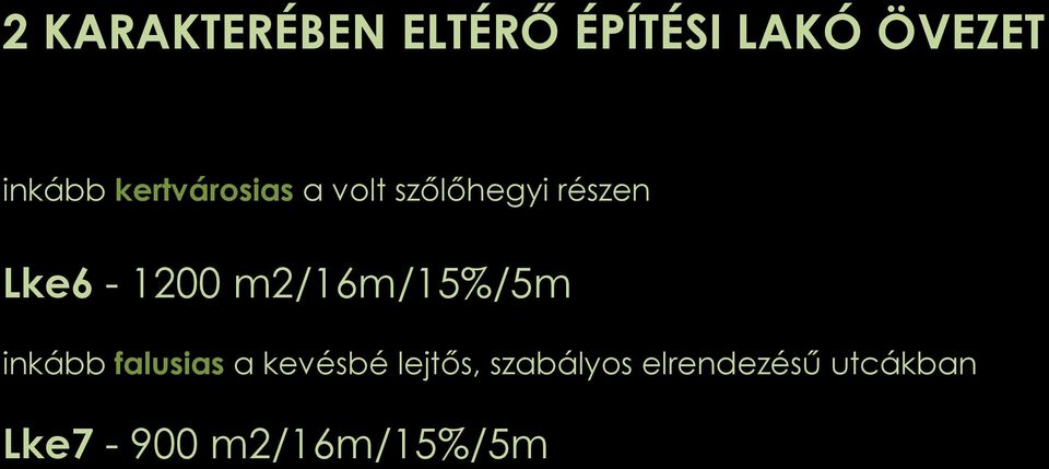 m2/16m/15%/5m inkább falusias a kevésbé lejtős,