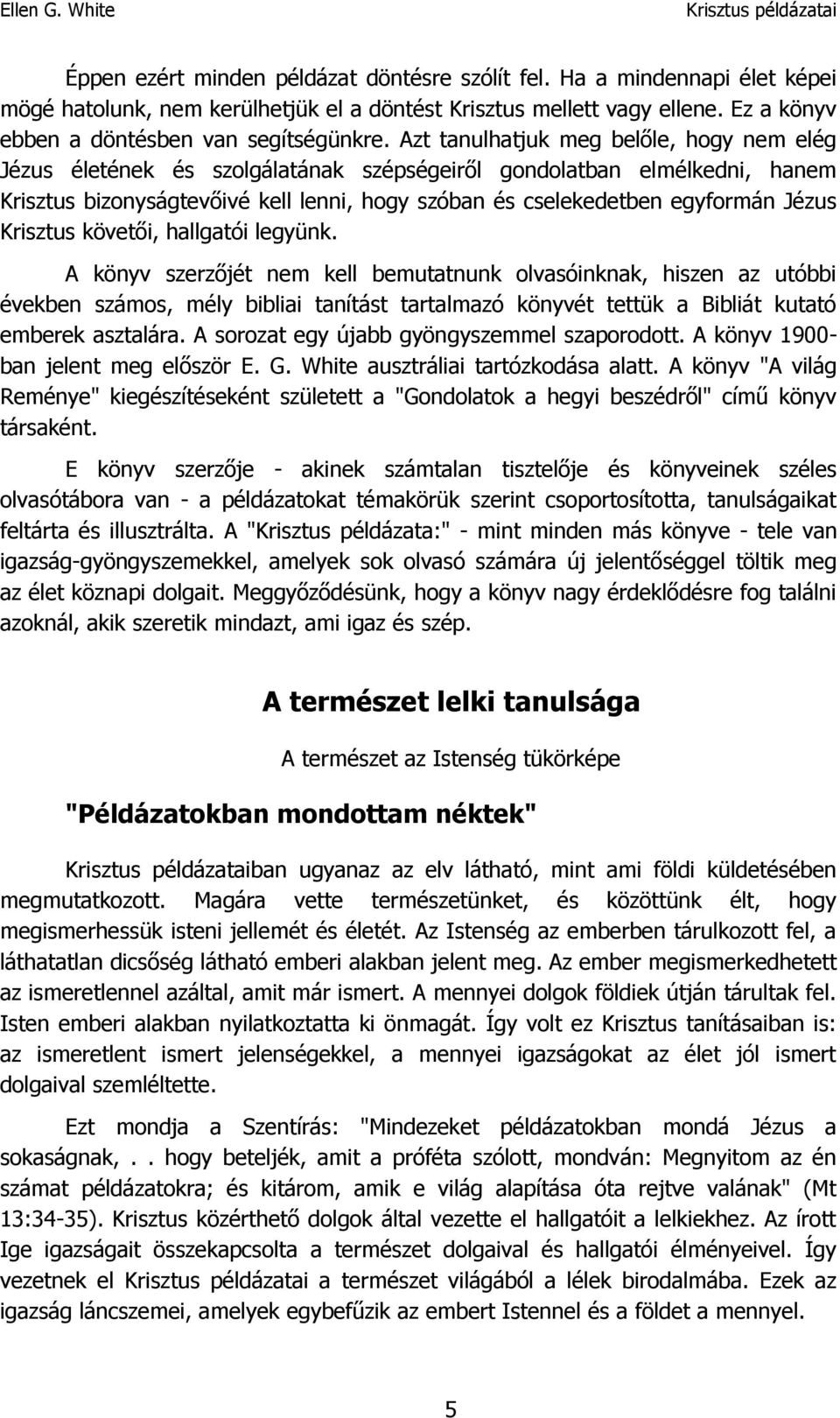 Krisztus követői, hallgatói legyünk.