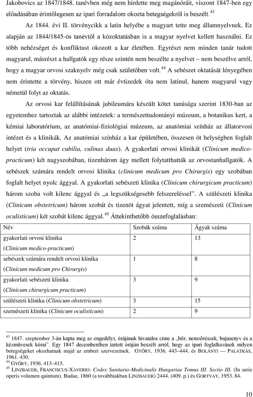 Ez több nehézséget és konfliktust okozott a kar életében.