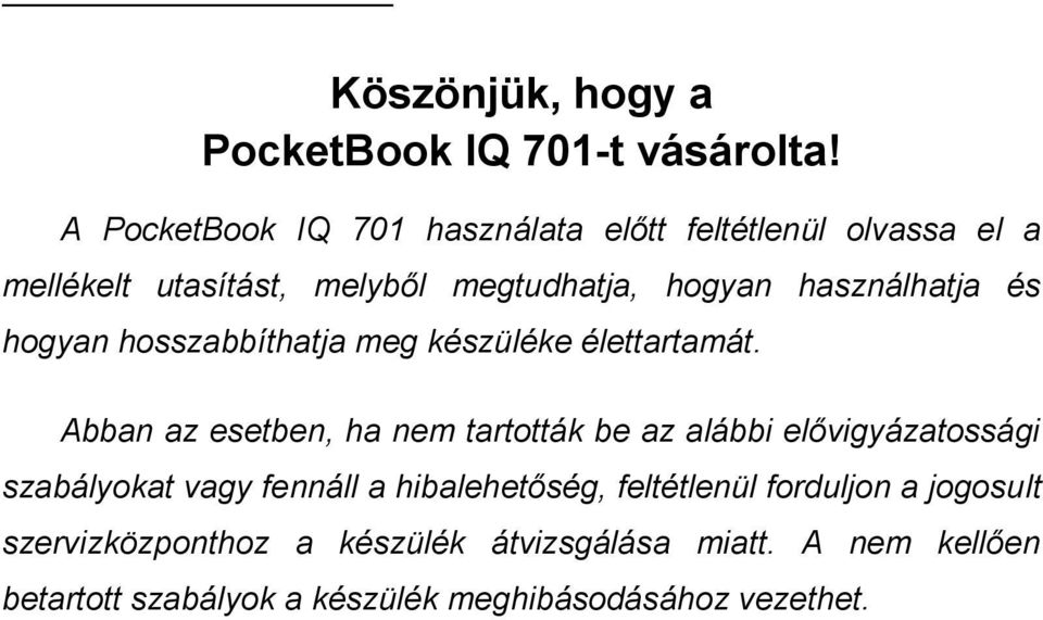 használhatja és hogyan hosszabbíthatja meg készüléke élettartamát.